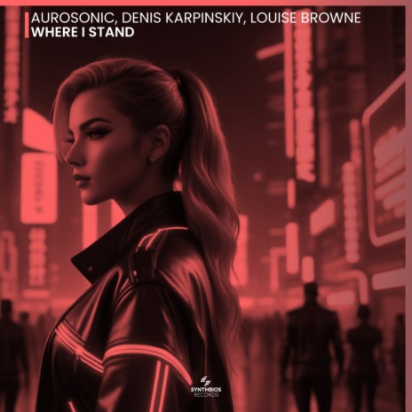 Where I Stand ft. Denis Karpinskiy & Louise Browne | Boomplay Music