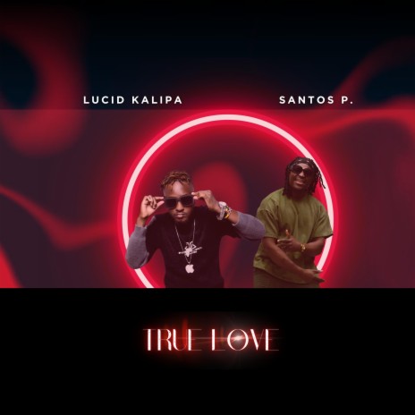 True love ft. Lucid Kalipa