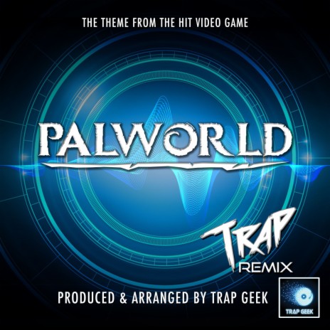 Palworld Main Theme (From Palworld) (Trap Version)