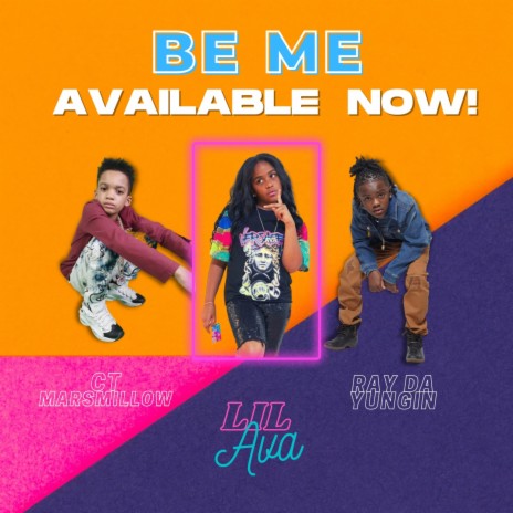 BE ME (feat. Lil Ava & Ray Da Yungin') | Boomplay Music