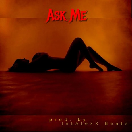 Ask Me ft. IntAlexX Beats