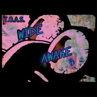 T.O.A.S. Wide Awake