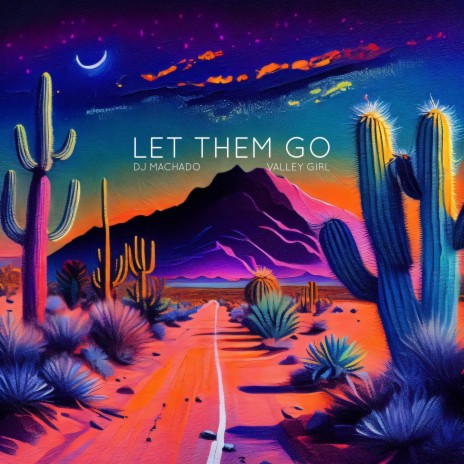 Let Them Go ft. Valley Girl | Boomplay Music