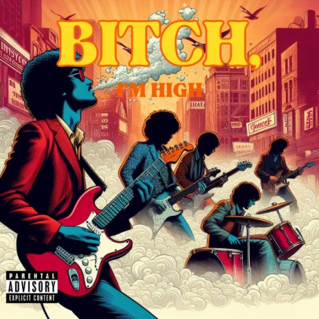 Bitch, I'm High ft. Good-E | Boomplay Music