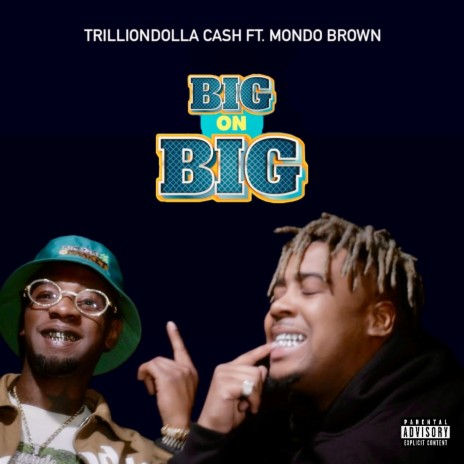 Big On Big ft. Trilliondolla Cash | Boomplay Music