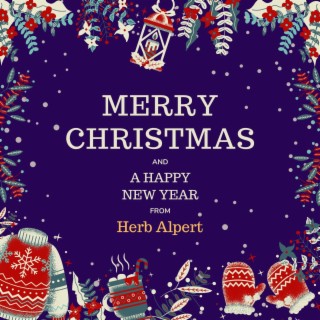 Merry Christmas and a Happy New Year from Herb Alpert