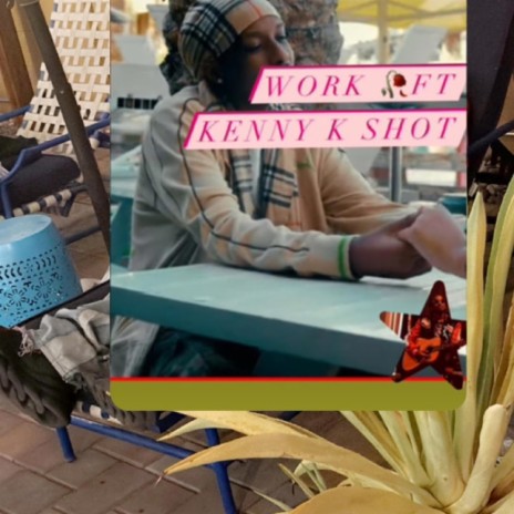 Work ft. Kenny K-Shot | Boomplay Music