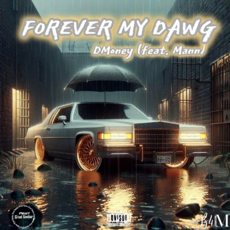 Forever My Dawg ft. DMoney | Boomplay Music