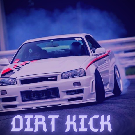 Dirt Kick | Boomplay Music