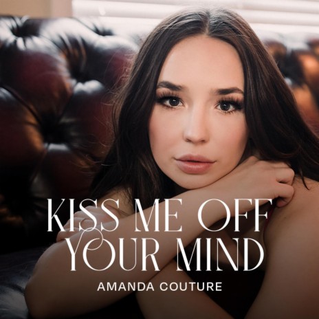 Kiss Me Off Your Mind | Boomplay Music