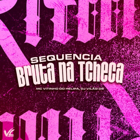 Sequência Bruta na Tcheca ft. MC VITINHO DO HELIPA | Boomplay Music