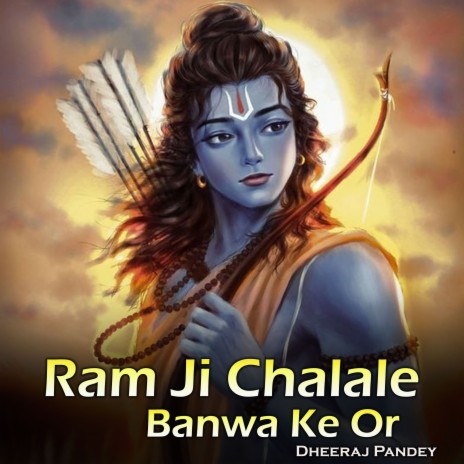 Ram Ji Chalale Banwa Ke Or | Boomplay Music