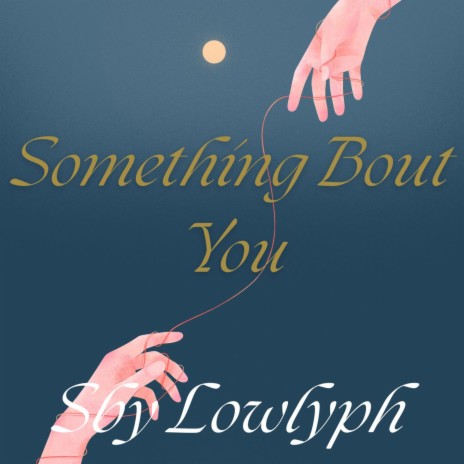 Somethin Bout You | Boomplay Music