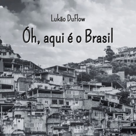 Óh, Aqui É o Brasil | Boomplay Music