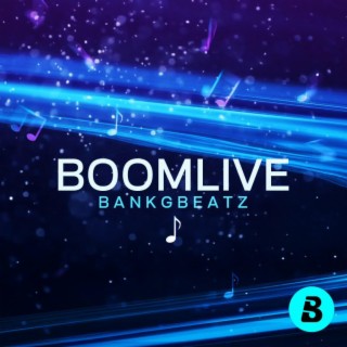 BoomLive Anthem by Bankgbeatz
