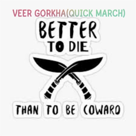 VEER GORKHA (QUICK MARCH) | Boomplay Music