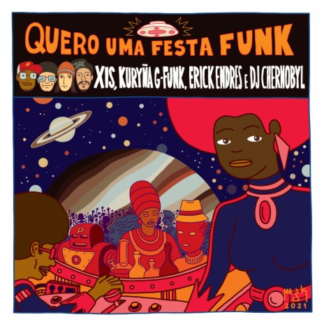 Quero Uma Festa Funk (Long Version) ft. DJ Chernobyl, Erick Endres & Kuryña G-Funk