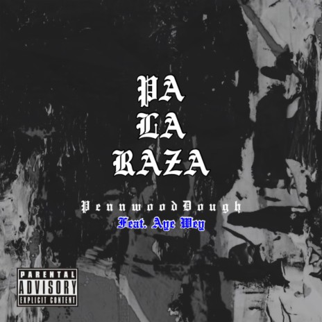 Pa La Raza (feat. Aye Wey) | Boomplay Music