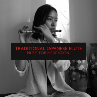 Traditional Japanese Flute Music for Meditation - Japanese Traditional Music with Japanese Koto and Japanese Flute Music