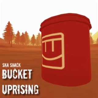 Bucket Uprising