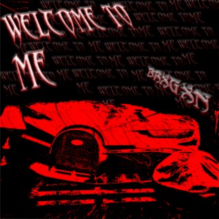 WELCOME TO ME