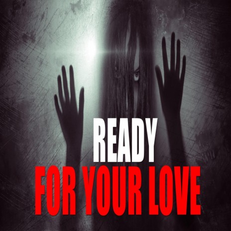 Ready For Your Love