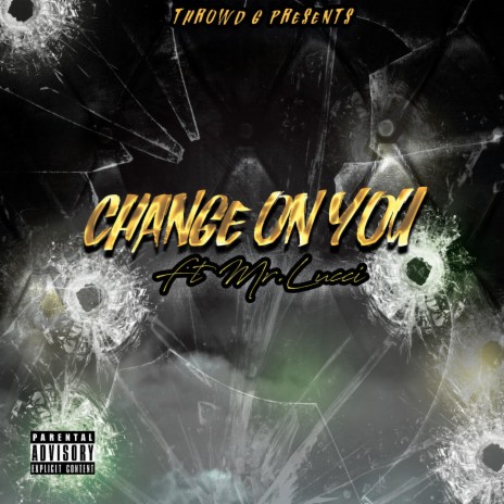 Change On You ft. Mr. Lucci | Boomplay Music