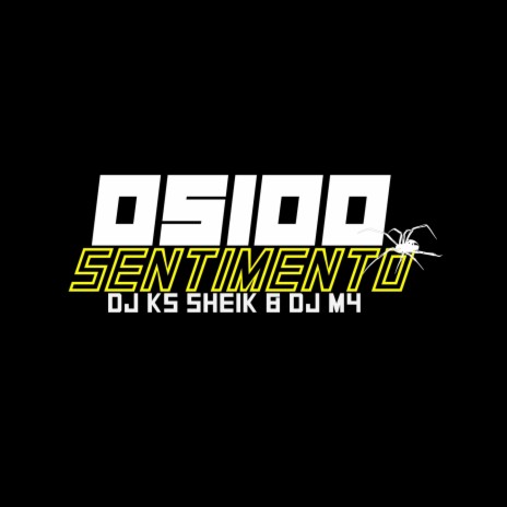 OS 100 SENTIMENTO ft. DJ KS SHEIK | Boomplay Music