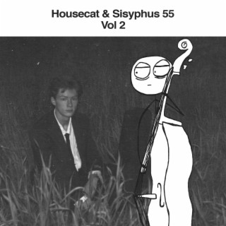 Housecat & Sisyphus 55, Vol. 2