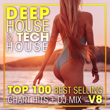 Deep House & Tech-House Top 100 Best Selling Chart Hits V8 (2 Hr DJ Mix) ft. Techno Hits & Deep House | Boomplay Music