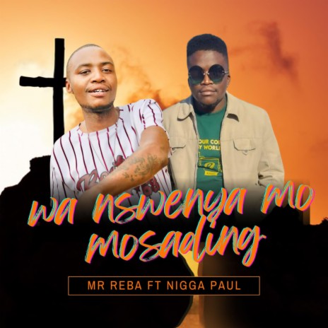 Wa ntshwenya Mo mosading ft. Mr_Reba | Boomplay Music