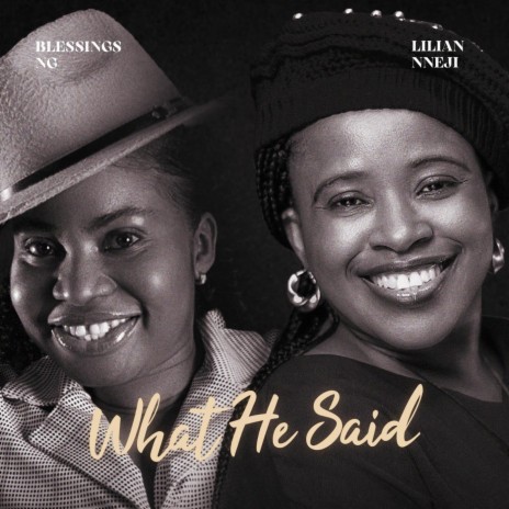 What He Said ft. Lilian Nneji | Boomplay Music