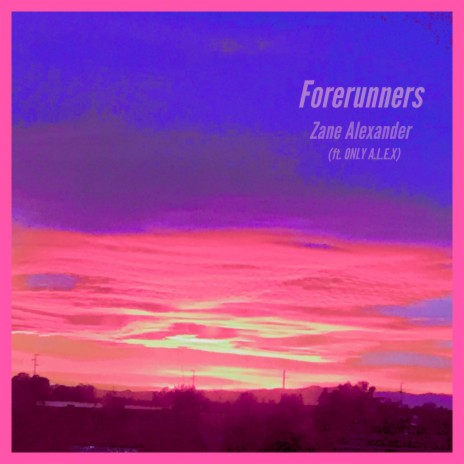 Forerunners ft. Only A.L.E.X | Boomplay Music