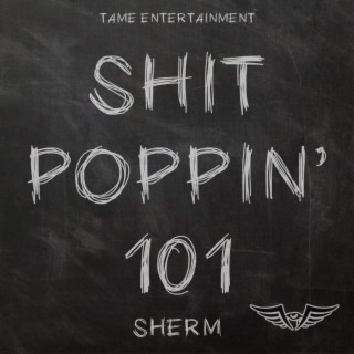 Shit Poppin' 101