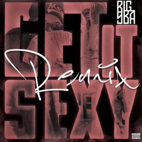Get it Sexy (remix) | Boomplay Music