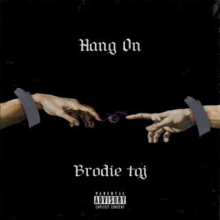 Download Brodie Taj album songs Hang On Boomplay Music