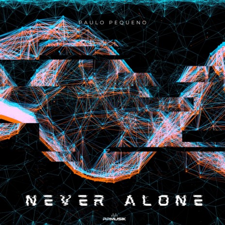 Never alone