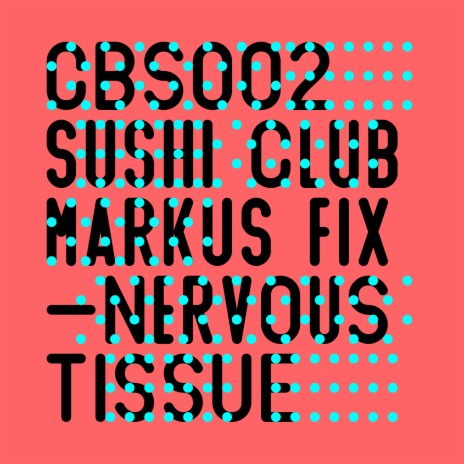Nervous Tissue (Original Mix) ft. The Sushi Club
