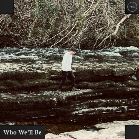 Who We'll Be | Boomplay Music