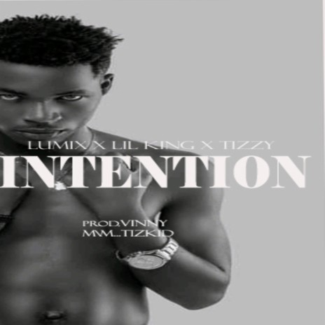 Intention ft. Tizzy & Like king | Boomplay Music