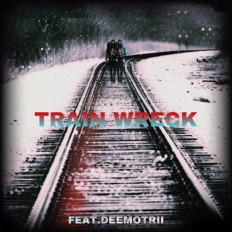 Train Wreck ft. Unmarked | Boomplay Music