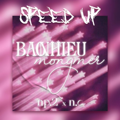 BAO NHIEU MONG MER (Speed Up) ft. N.C