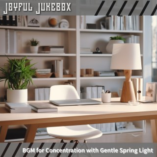 BGM for Concentration with Gentle Spring Light
