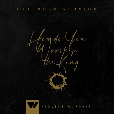 How Do You Worship The King (Extended Version) [Live] ft. Stephanie Harrison | Boomplay Music