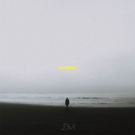 Loneliest | Boomplay Music