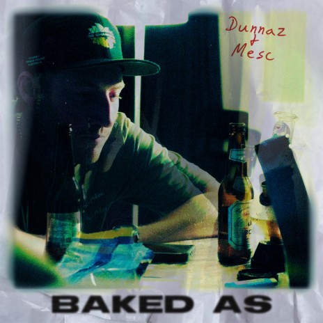 Baked As ft. Dunn D | Boomplay Music