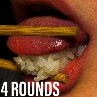 4 Rounds