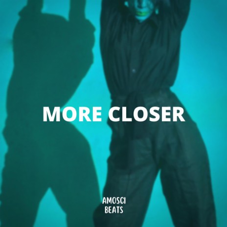 More Closer (Afrobeat) | Boomplay Music