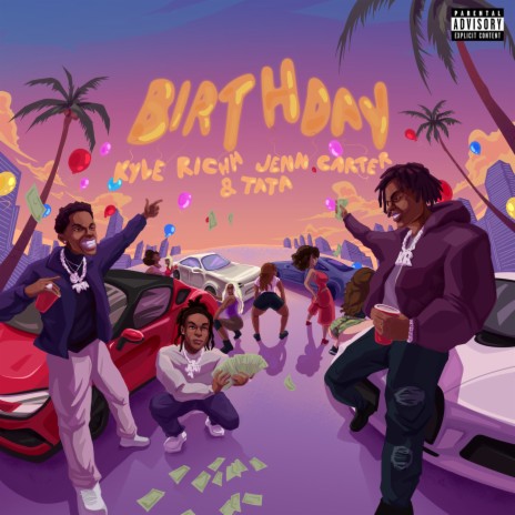 Birthday ft. Kyle Richh, Jenn Carter & TaTa | Boomplay Music