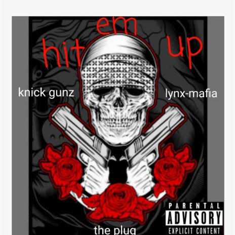 Hit em up (feat. knick gunz, lynx mafia) | Boomplay Music